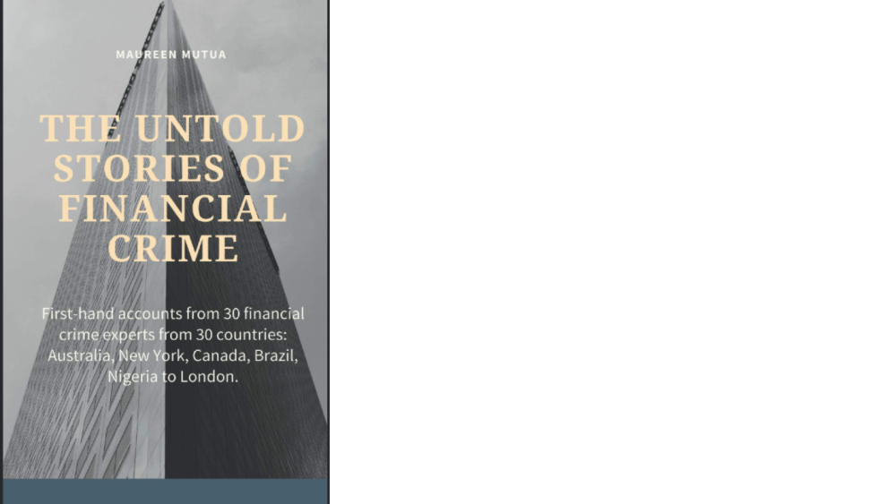 The Untold Stories of Financial Crime: First-Hand Accounts from 30 Financial Crime Experts from 30 Countries