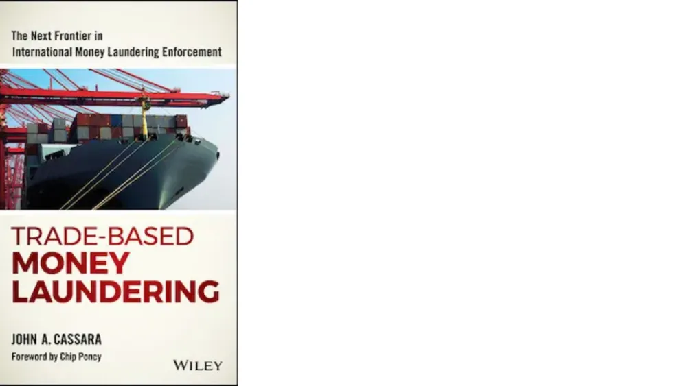 Trade-Based Money Laundering: The Next Frontier in International Money Laundering Enforcement