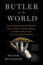 [Book] Butler to the World: How Britain became the servant of tycoons, tax dodgers, kleptocrats and criminals