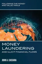 [Book] Money Laundering and Illicit Financial Flows: Following the Money and Value Trails
