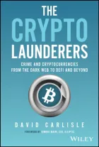 [Book] The Crypto Launderers: Crime and Cryptocurrencies from the Dark Web to DeFi and Beyond