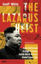 [Book] The Lazarus Heist – From Hollywood to High Finance: Inside North Korea’s Global Cyber War