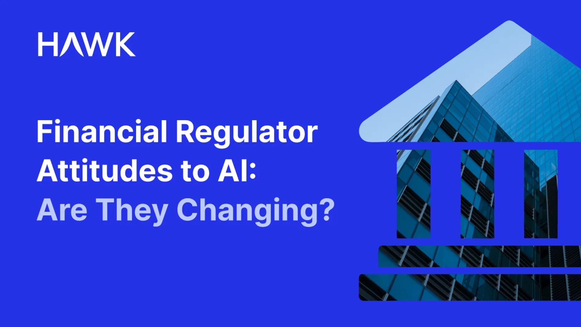 Financial Regulators Attitudes: Are they changing?