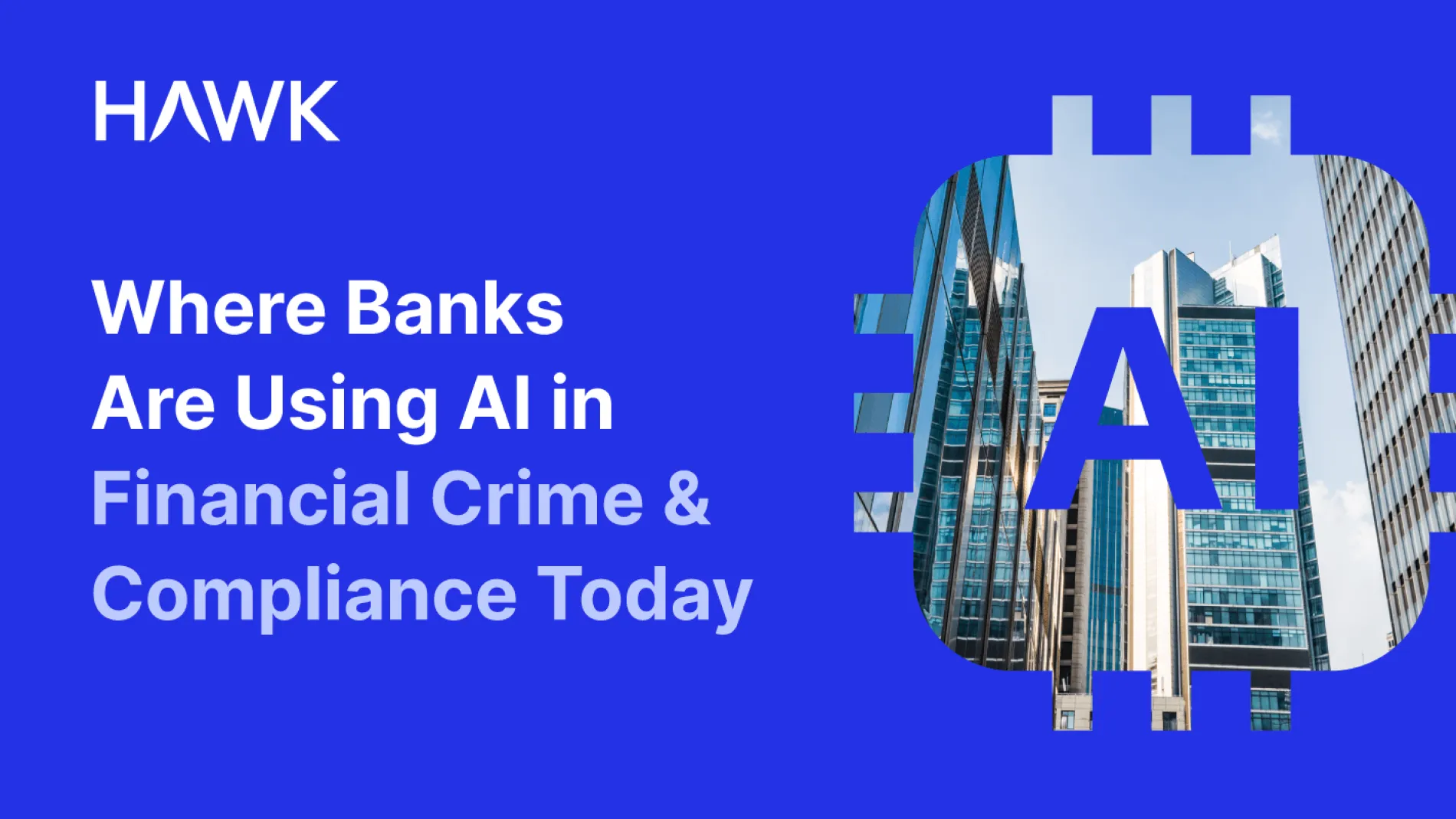 Where Banks Are Using AI in Financial Crime & Compliance Today
