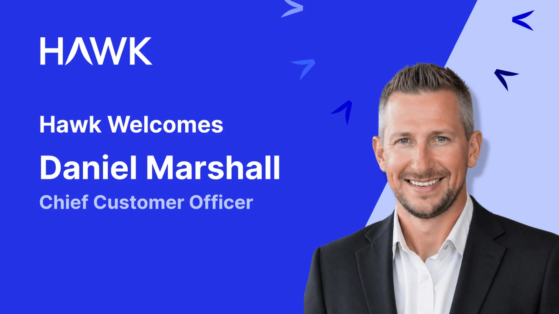 Hawk Appoints Daniel Marshall as Chief Customer Officer    to Expand Global Customer Success and Scale AI Value Delivery