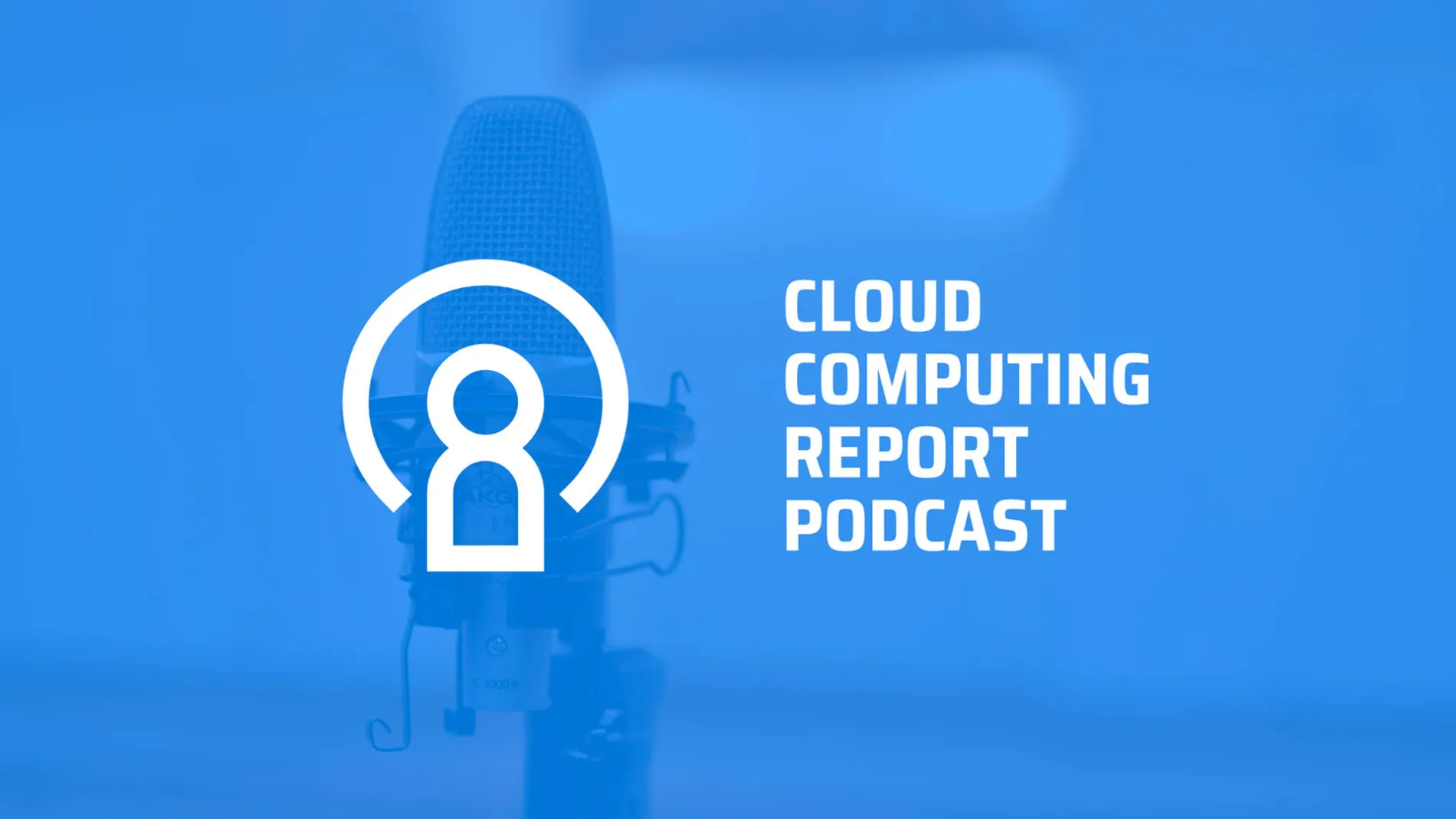 Cloud Computing Report Podcast