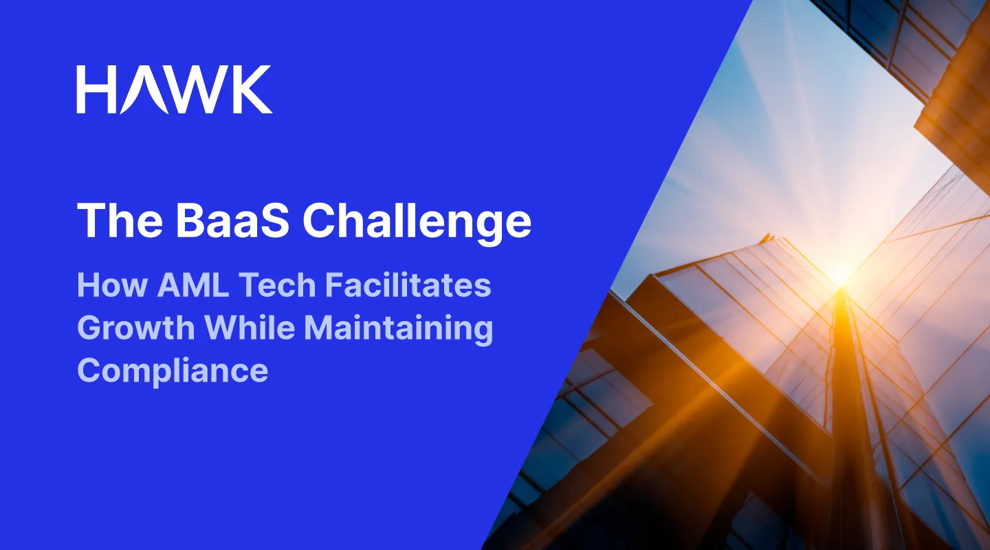 The BaaS Challenge: How AML Tech Facilitates Growth While Maintaining Compliance