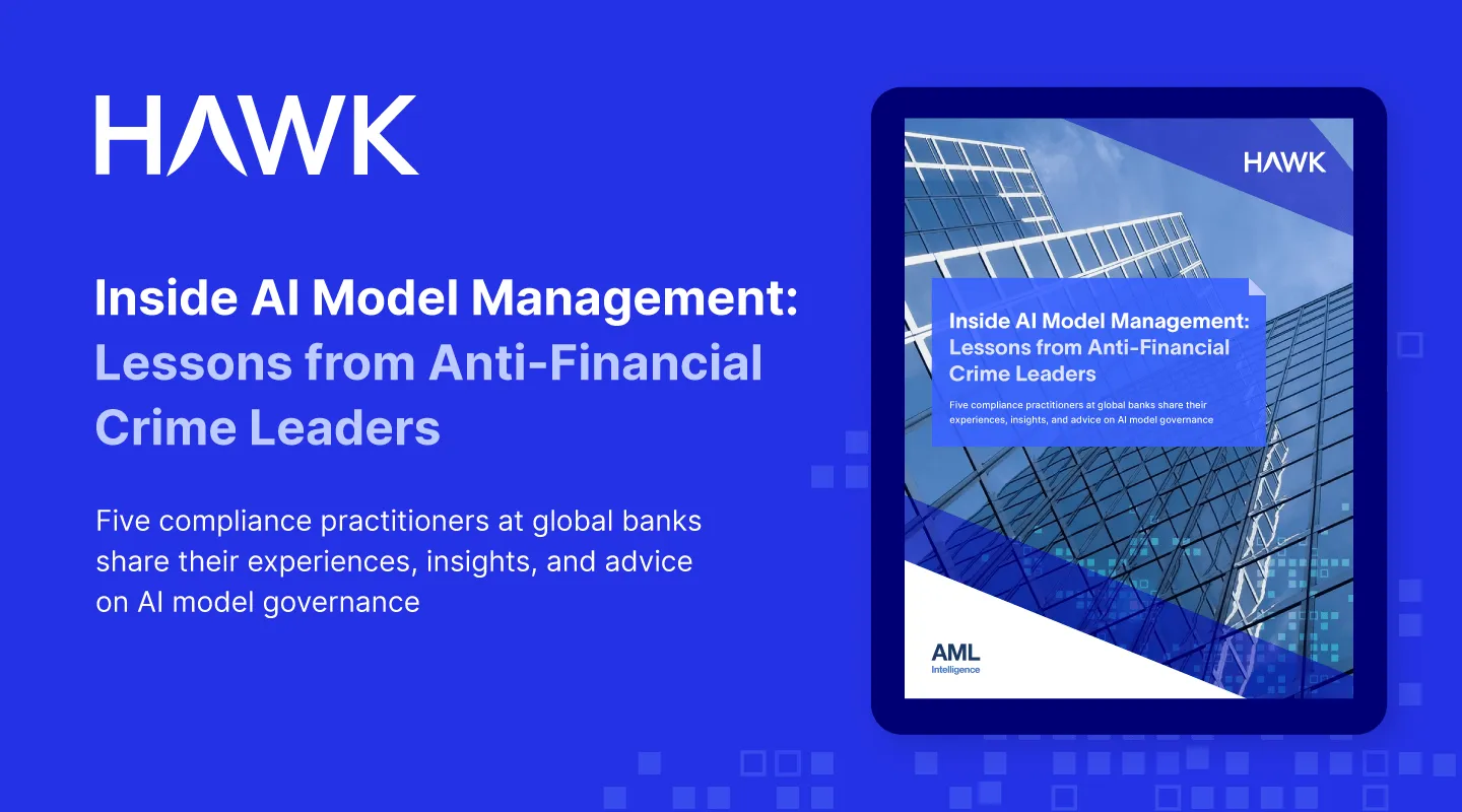 Hawk Launches Report: Inside AI Model Management with Lessons from Financial Crime Leaders