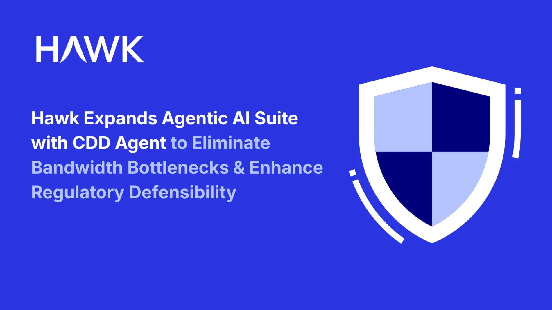 Hawk Expands Agentic AI Suite with CDD Agent to Eliminate Bandwidth Bottlenecks & Enhance Regulatory Defensibility 